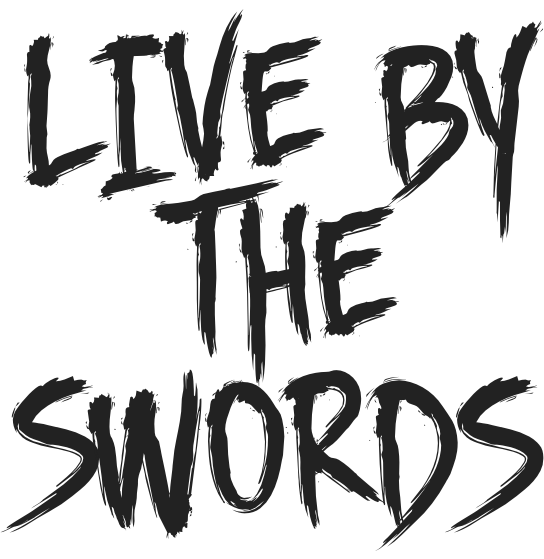 Live By The Swords
